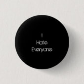 I hate everyone. 缶バッジ (正面)