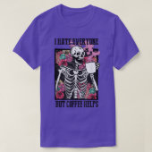 I Hate Everyone But Coffee Helps Funny Skeleton Fl Tシャツ (デザイン正面)