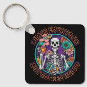 I Hate Everyone Coffee Helps Coffee Lover Gifts  キーホルダー (正面)