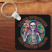 I Hate Everyone Coffee Helps Coffee Lover Gifts  キーホルダー (正面)