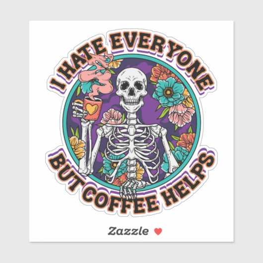 I Hate Everyone Coffee Helps Coffee Lover Gifts  シール (シート)