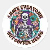 I Hate Everyone Coffee Helps Coffee Lover Gifts  ラウンドシール (正面)
