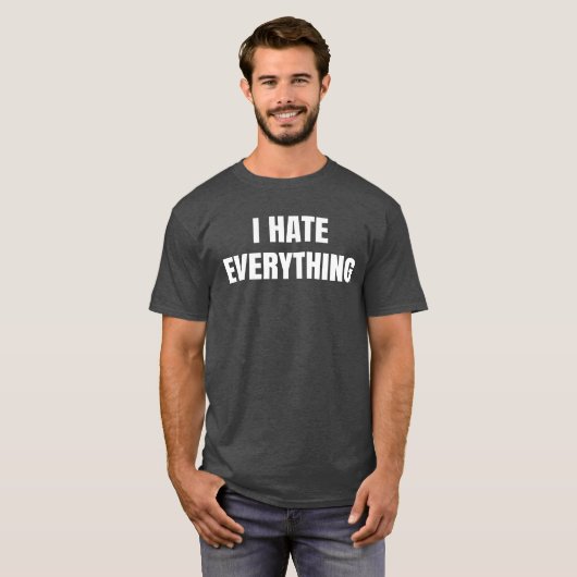 I Hate Everything Funny Tシャツ (正面フル)