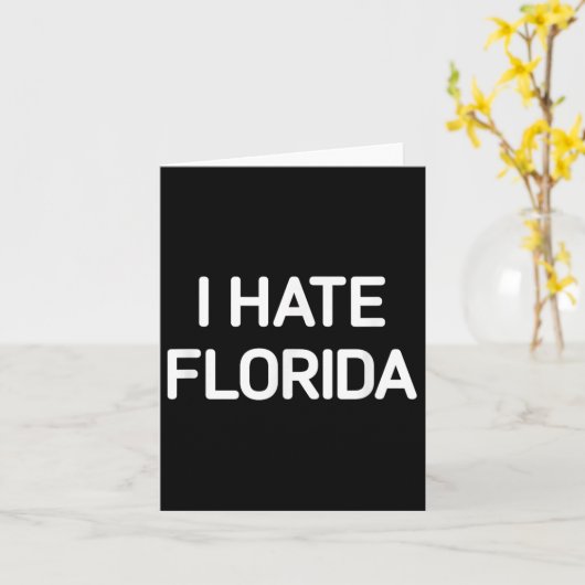 I Hate Florida, Funny, Jokes, Sarcastic  カード (黄色い花)