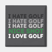 I Hate Golf Nice Shot I Love Golf Golfing Lover  マグネット (正面)