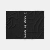 I Hate It Here Sarcastic Quote Work Saying Snarky  フリースブランケット (正面(横))