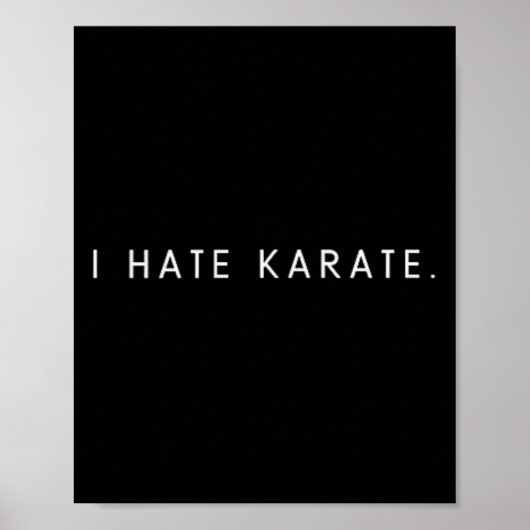 I Hate Karate - Minimalist Funny Hater Saying  ポスター (正面)