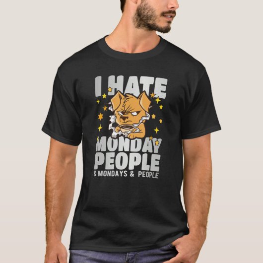 I hate monday people and mondays and people tシャツ (正面)