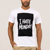 I HATE MONDAY Tシャツ (正面)