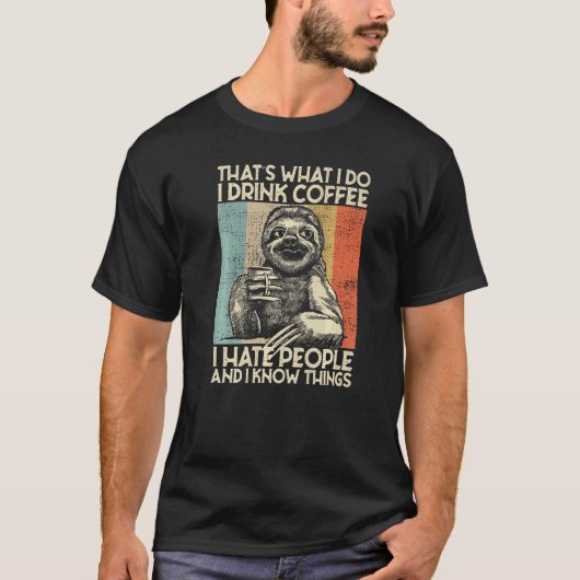I Hate Morning People And Mornings And People Coff Tシャツ (正面)
