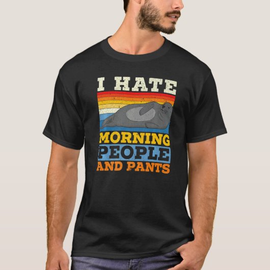 I Hate Morning People And Pants Animal Marine Biol Tシャツ (正面)