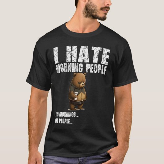 I hate morning people bad mood without coffee tシャツ (正面)