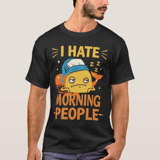 I Hate Morning People T-Shirt - Morgenmuffel Tシャツ (正面)