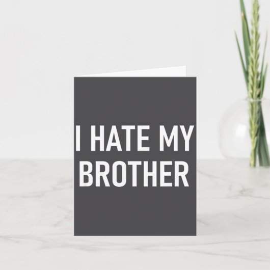 I Hate My Brother, Funny, Jokes, Sarcastic カード (正面)