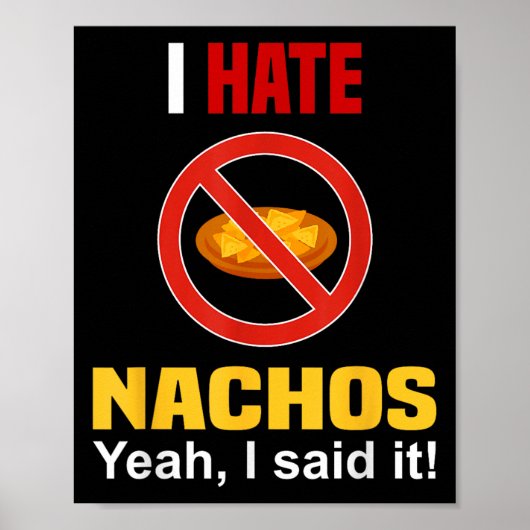 I Hate Nachos Shirt Funny Don't Like Nachos Anti N ポスター (正面)