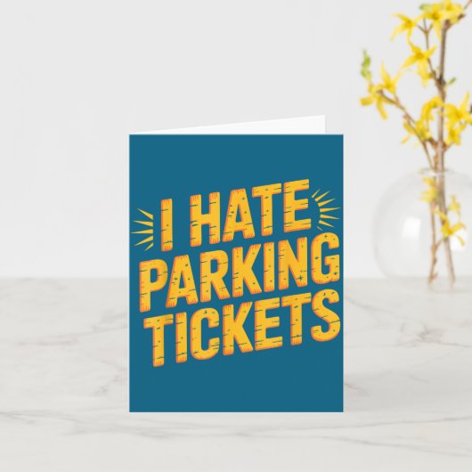 I Hate Parking Tickets Bad Driver Struggles  カード (黄色い花)