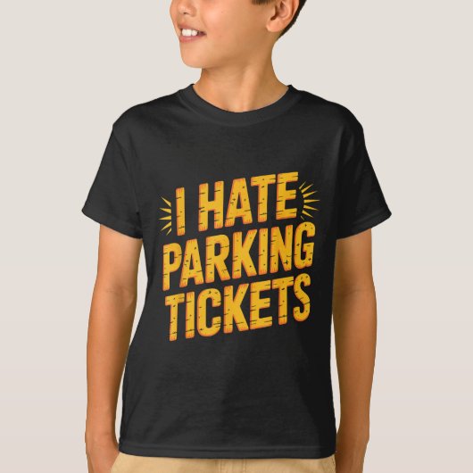 I Hate Parking Tickets Bad Driver Struggles  Tシャツ (正面)