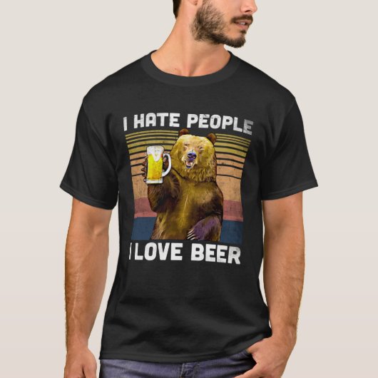 I Hate People I Love Beer Bear  Camper Quotes Tシャツ (正面)