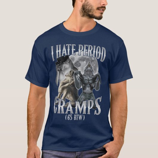 I Hate Period Cramps Cringe Alpha 65 BTW performat Tシャツ (正面)