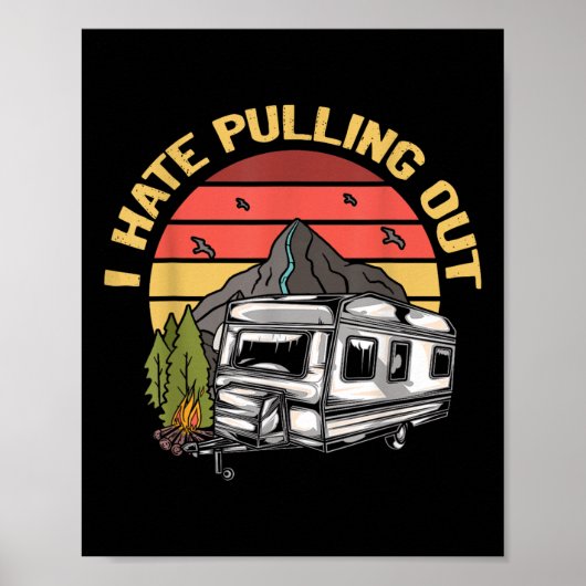 I Hate Pulling Out - Funny Camping Retro Trailer T ポスター (正面)
