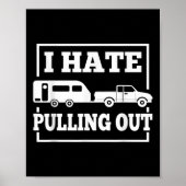 I Hate Pulling Out Funny Camping Trailer Travel Me ポスター (正面)