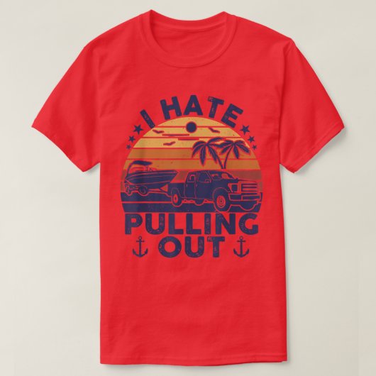 I hate pulling out Retro boating boat captain Moto Tシャツ (デザイン正面)
