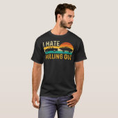 I Hate Pulling Out - Retro Boating Boat Motorboat  Tシャツ (正面フル)