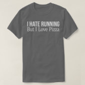 I Hate Running But I Love Pizza Tシャツ (デザイン正面)