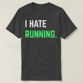 I Hate Running Funny Running s Eercise Workout Tシャツ (デザイン正面)