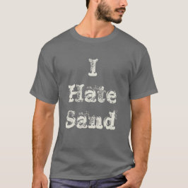 I Hate Sand おもしろい軍隊 Tシャツ
