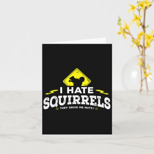 I Hate Squirrels - They Drive Me Nuts  カード (黄色い花)