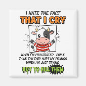 I Hate The Fact That I Cry When I'm Frustrated Peo マグネット (正面)