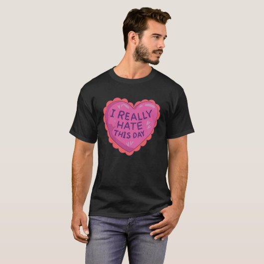 I Hate This Day for Singles Anti Valentines Day Tシャツ (正面フル)
