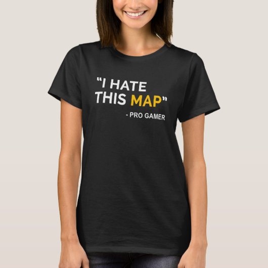 I Hate This Map Fps Gamer Definition Pixel  Gaming Tシャツ (正面)