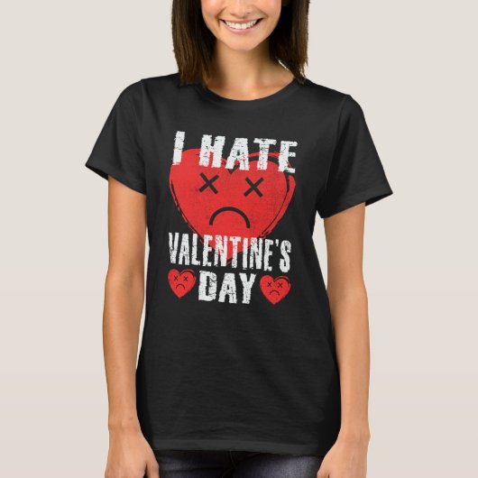 I Hate Valentine's Day Anti Valentines Day Heart S Tシャツ (正面)