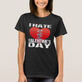 I Hate Valentine's Day Men Women Tシャツ (正面)