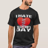I Hate Valentine's Day Men Women Tシャツ (正面)