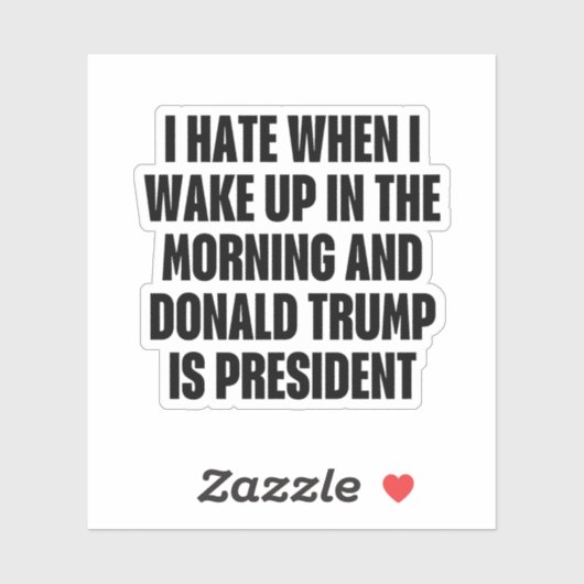 I Hate When Trump is The President Funny シール (シート)