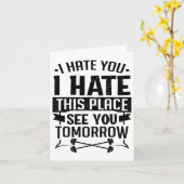 I Hate You I Hate This Place See You Tomorrow Work カード (黄色い花)