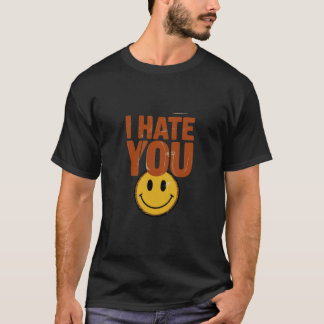 I Hate You Vintage Smile Tシャツ