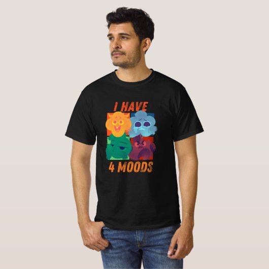 i have 4 moods funny design  tシャツ (正面フル)