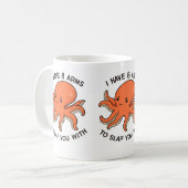I Have 8 Arms to Slap You With Octopus Mug – Funny コーヒーマグカップ (正面左)