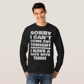I Have A Date With Tennis Saying Tennis Player Tシャツ (正面フル)