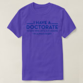 I have a Doctorate PhD Tシャツ (デザイン正面)