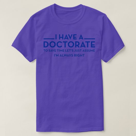 I have a Doctorate PhD Tシャツ (デザイン正面)