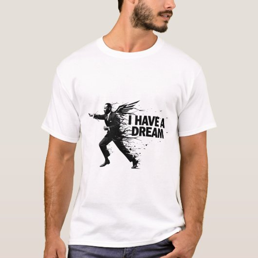 I Have a Dream – Inspirational Freedom Quote  Tシャツ (正面)