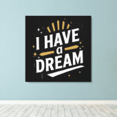 I Have a Dream Inspirational Typography Art キャンバスプリント (インサイチュ (ウッドフロア))