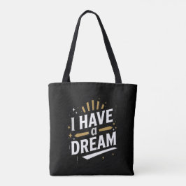 I Have a Dream Inspirational Typography Art トートバッグ