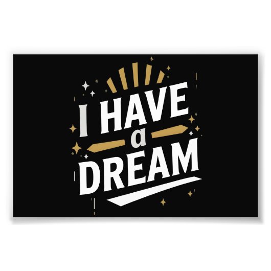I Have a Dream Inspirational Typography Art フォトプリント (正面)