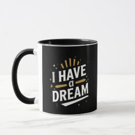I Have a Dream Inspirational Typography Art マグカップ
